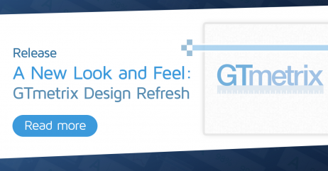 A New Look and Feel for GTmetrix