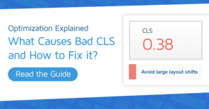 What Causes Bad CLS and How to Fix it?